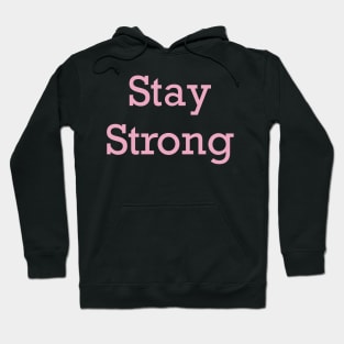 Stay Strong Hoodie